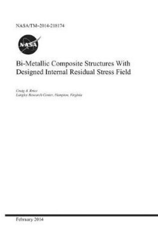 Cover of Bi-Metallic Composite Structures with Designed Internal Residual Stress Field