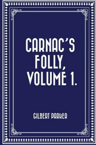 Cover of Carnac's Folly, Volume 1.