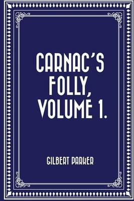 Book cover for Carnac's Folly, Volume 1.