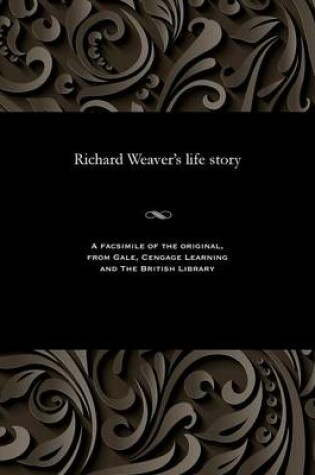 Cover of Richard Weaver's Life Story