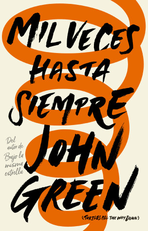 Book cover for Mil veces hasta siempre / Turtles All the Way Down