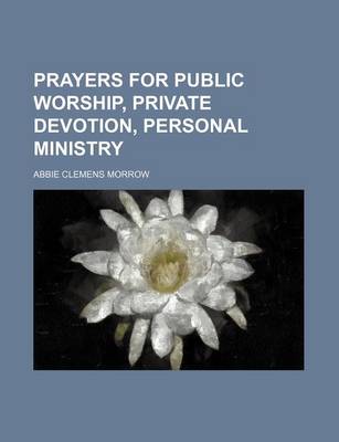 Book cover for Prayers for Public Worship, Private Devotion, Personal Ministry