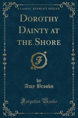 Book cover for Dorothy Dainty at the Shore (Classic Reprint)