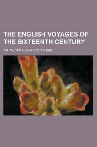 Cover of The English Voyages of the Sixteenth Century