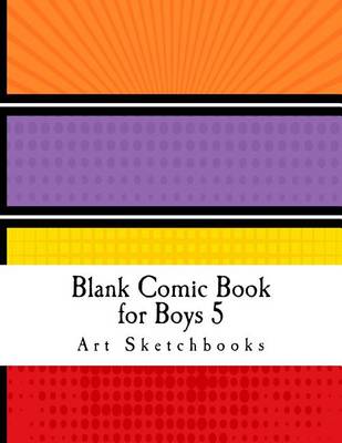 Book cover for Blank Comic Book for Boys 5