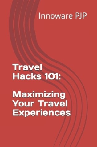 Cover of Travel Hacks 101