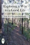 Book cover for Exploring a Way to a Good Life