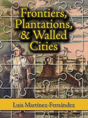 Book cover for Frontiers, Plantations, and Walled Cities