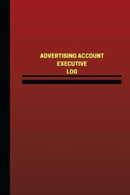 Book cover for Advertising Account Executive Log (Logbook, Journal - 124 pages, 6 x 9 inches)