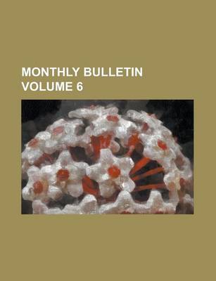 Book cover for Monthly Bulletin Volume 6