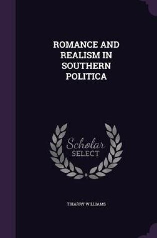 Cover of Romance and Realism in Southern Politica