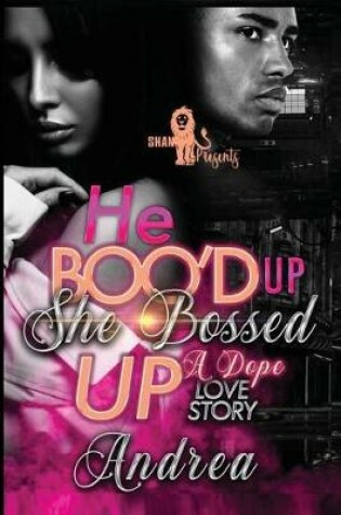 Cover of He Boo'd Up, She Bossed Up