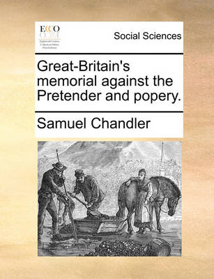 Book cover for Great-Britain's Memorial Against the Pretender and Popery.