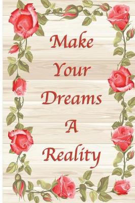 Book cover for Make Your Dreams A Reality