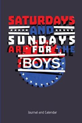 Book cover for Saturdays And Sundays Are For The Boys