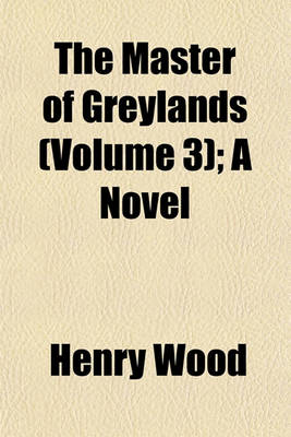 Book cover for The Master of Greylands (Volume 3); A Novel