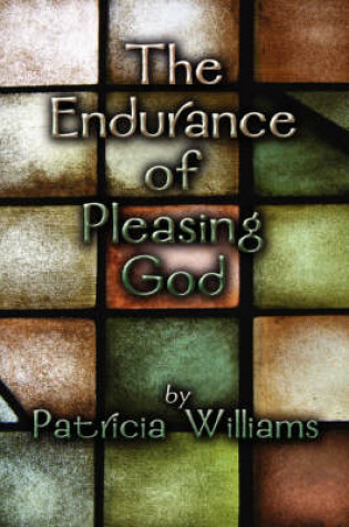 Cover of The Endurance of Pleasing God