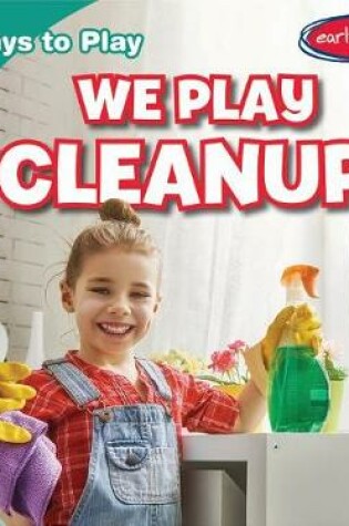 Cover of We Play Cleanup!