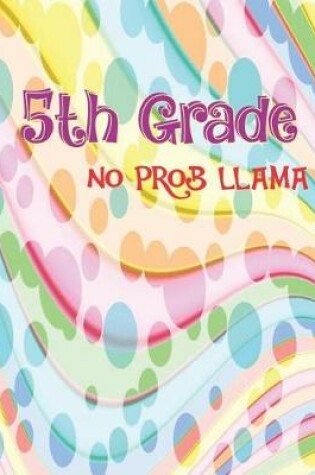 Cover of 5th Grade No Prob Llama