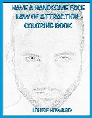 Book cover for 'Have a Handsome Face' Law of Attraction Coloring Book