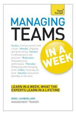 Cover of Managing Teams in a Week: Teach Yourself