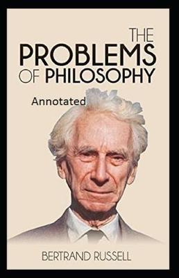 Book cover for The Problem of Philosophy Annotated