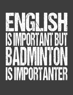 Book cover for English Is Important But Badminton Is Importanter