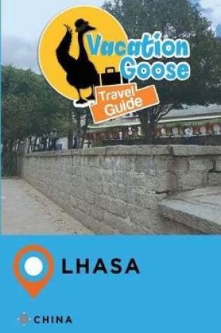 Cover of Vacation Goose Travel Guide Lhasa China