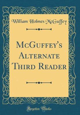 Book cover for McGuffey's Alternate Third Reader (Classic Reprint)