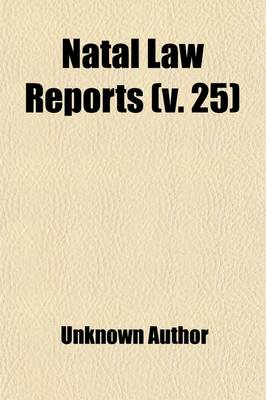 Book cover for Natal Law Reports (Volume 25); Supreme Court