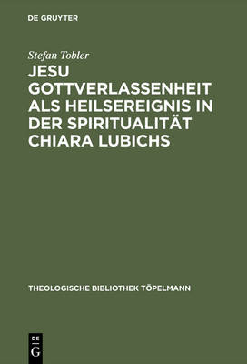 Cover of Jesu Gottverlassenheit als Heilsereignis in der Spiritualitat Chiara Lubichs