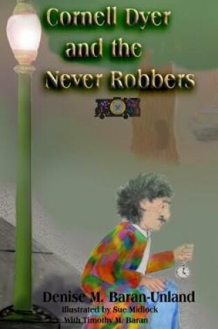 Cover of Cornell Dyer and the Never Robbers