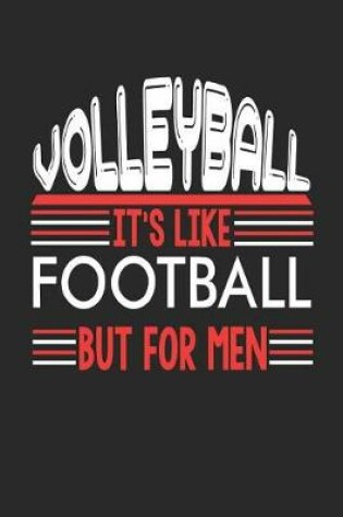 Cover of Volleyball It's Like Football But For Men