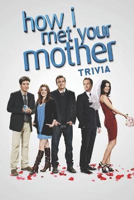 Book cover for How I Met Your Mother Trivia