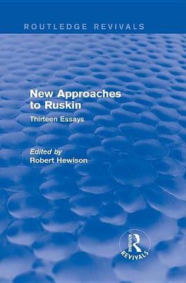 Cover of New Approaches to Ruskin (Routledge Revivals)