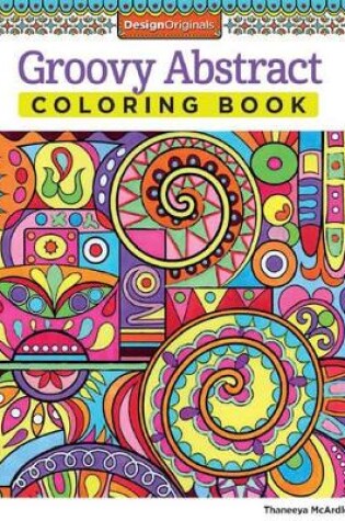 Cover of Groovy Abstract Coloring Book