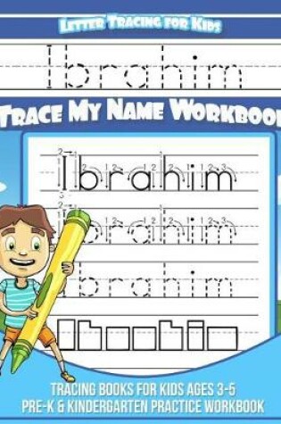 Cover of Ibrahim Letter Tracing for Kids Trace my Name Workbook