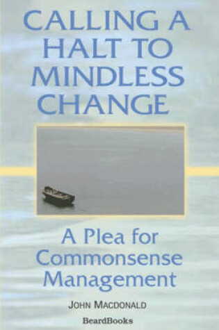 Cover of Calling a Halt to Mindless Change