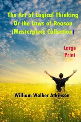 Cover of The Art of Logical Thinking or the Laws of Reason