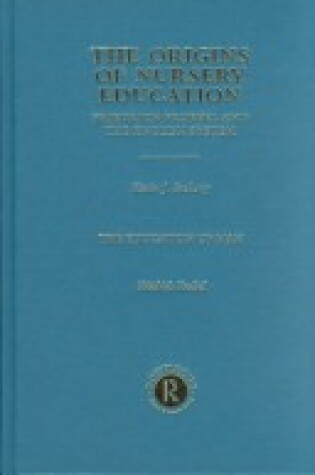 Cover of The Origins of Nursery Education