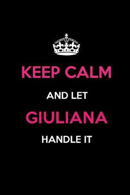 Book cover for Keep Calm and Let Giuliana Handle It