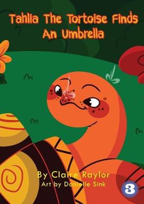 Book cover for Tahlia The Tortoise Finds An Umbrella