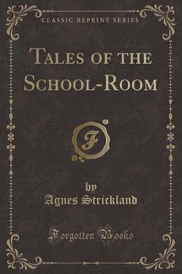 Book cover for Tales of the School-Room (Classic Reprint)