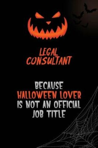 Cover of Legal Consultant Because Halloween Lover Is Not An Official Job Title