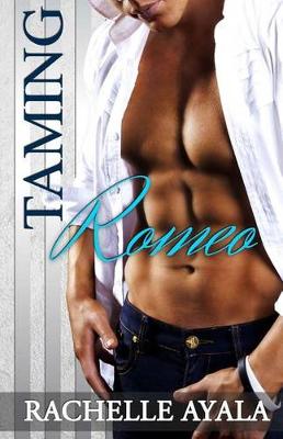 Taming Romeo by Rachelle Ayala