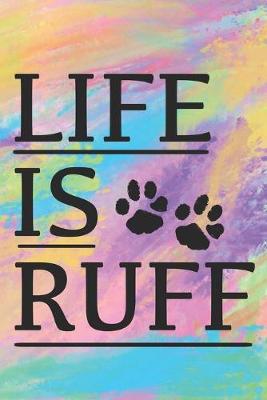 Book cover for Life Is Ruff