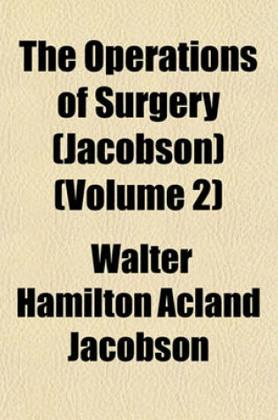 Cover of The Operations of Surgery (Jacobson) (Volume 2)