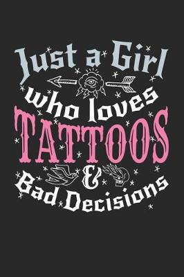 Book cover for Just a Girl Who Loves Tattoos & Bad Decisions