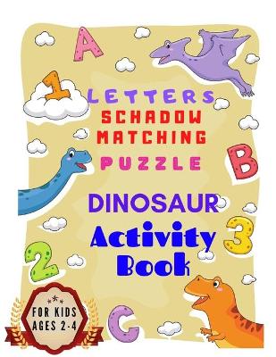 Book cover for Letters Schadow Matching Puzzle Dinosaur Activity Book for Kids Ages 2-4