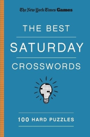 Cover of New York Times Games The Best Saturday Crosswords: 100 Hard Puzzles